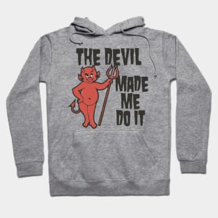 The Devil Made Me Do It /// Atheist Counter Culture Design Hoodie